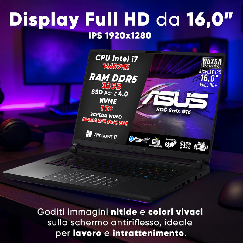 ASUS ROG STRIX G16 PC GAMING, NOTEBOOK GAMING I7-14650HX, RAM 32GB DDR5, SSD 1TB, NVIDIA GEFORCE RTX 5060 (8GB GDDR7), DISPLAY 16.0 FHD, LAPTOP GAMING CON THUNDERBOLT 5, BT 5.4, TASTIERA RGB, WIFI 7